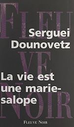 Télécharger le livre :  La vie est une marie-salope