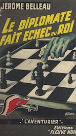 Télécharger le livre :  Le diplomate fait échec au roi