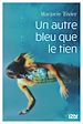 Télécharger le livre :  Un autre bleu que le tien