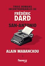 Télécharger le livre :  Trois romans incontournables de Frédéric Dard dit San-Antonio présentés par Alain Mabanckou
