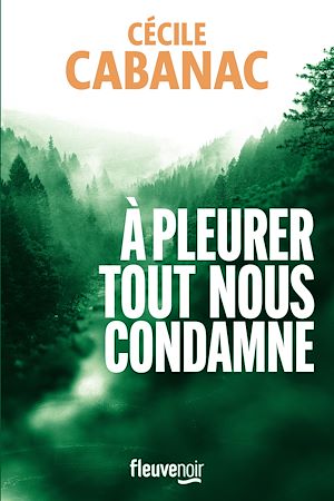 Téléchargez le livre :  A pleurer tout nous condamne