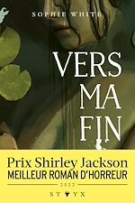 Télécharger le livre :  Vers ma fin Nouveauté roman d'horreur 2025 - Prix Shirley Jackson - Un roman inoubliable à la croisée du body horror et du folk horror