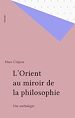 Télécharger le livre :  L'Orient au miroir de la philosophie