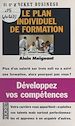 Télécharger le livre :  Développez vos compétences : Le Plan individuel de formation