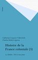 Télécharger le livre :  Histoire de la France coloniale (3)