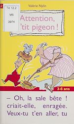 Télécharger le livre :  Attention, p'tit pigeon !