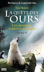 Télécharger le livre :  La quête des ours - tome 4 Les dernières contrées sauvages