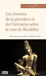 Télécharger le livre :  Les chemins de la grandeur et de l'héroïsme selon la voie du Bouddha