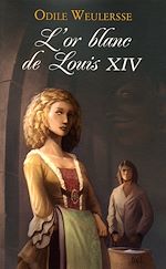 Download this eBook L'or blanc de Louis XIV