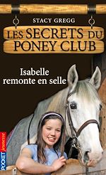 Télécharger le livre :  Les secrets du Poney Club - numéro 1 Isabelle remonte en selle
