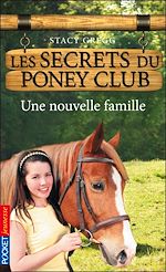 Télécharger le livre :  Les secrets du Poney Club - numéro 2 Une nouvelle famille