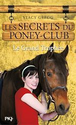 Télécharger le livre :  Les secrets du Poney Club - numéro 8 Le grand trophée