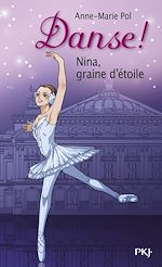 Télécharger le livre :  Danse ! - tome 1 Nina, graine d'étoile