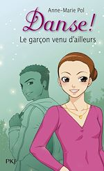 Télécharger le livre :  Danse ! - tome 5 Le garçon venu d'ailleurs