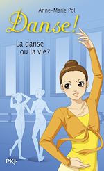 Télécharger le livre :  Danse ! - tome 35 La danse ou la vie ?