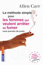 Télécharger le livre :  La méthode simple pour les femmes qui veulent arrêter de fumer