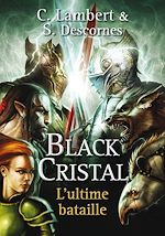 Télécharger le livre :  Black Cristal - tome 3 L'ultime bataille