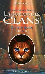 Download this eBook La guerre des Clans - cycle III Le pouvoir des étoiles - tome 2 Rivière noire