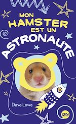 Télécharger le livre :  Mon hamster est un astronaute - tome 2