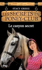 Download this eBook Les secrets du Poney Club - numéro 10 Le canyon secret