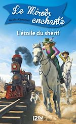 Télécharger le livre :  Le miroir enchanté - tome 2 L'étoile du shérif