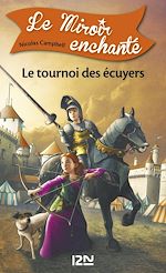 Télécharger le livre :  Le miroir enchanté - tome 3 Le tournoi des écuyers