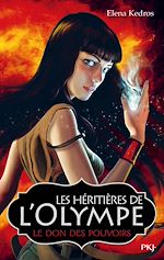 Download this eBook Les héritières de l'Olympe - tome 1 Le don des pouvoirs