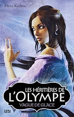 Download this eBook Les héritières de l'Olympe - tome 3 Vague de glace