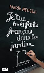 Télécharger le livre :  Je tue les enfants français dans les jardins...