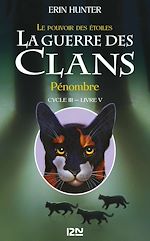 Télécharger le livre :  La guerre des Clans - cycle III Le pouvoir des étoiles - tome 5 Pénombre