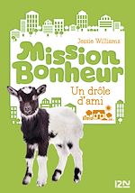Télécharger le livre :  Mission bonheur - tome 3 Un drôle d'ami