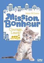 Télécharger le livre :  Mission bonheur - tome 5 Courage, Laura !