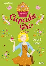 Télécharger le livre :  Cupcake Girls - tome 3 Sucré salé