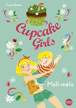 Télécharger le livre :  Cupcake Girls - tome 7 Méli-Mélo