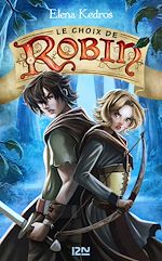 Télécharger le livre :  La légende de Robin - tome 2 Le choix de Robin