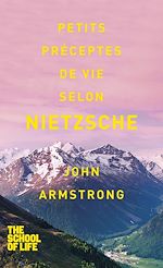 Télécharger le livre :  Petits préceptes de vie selon Nietzsche