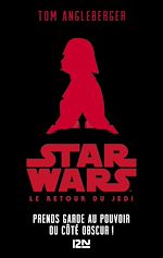 Télécharger le livre :  Star Wars Le retour du Jedi - épisode VI Prends garde au pouvoir du Côté obscur !