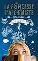 Télécharger le livre :  La princesse et l'alchimiste - tome 1 A la recherche de l'élixir interdit