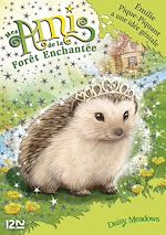 Télécharger le livre :  Mes amis de la forêt enchantée - tome 6 Emilie Pique-Piquant a une idée géniale