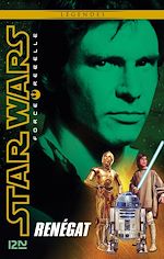 Télécharger le livre :  Star Wars Force Rebelle - tome 3 Renégat