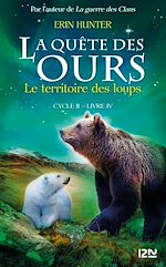 Télécharger le livre :  La quête des ours cycle II - tome 4 Le territoire des loups