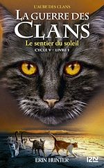 Télécharger le livre :  La guerre des Clans - cycle V L'aube des clans - tome 1 Le Sentier du soleil