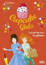 Télécharger le livre :  Cupcake Girls - tome 12 La cerise sur le gâteau