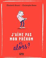 Télécharger le livre :  Et alors ? - tome 03 : J'aime pas mon prénom... Et alors ?