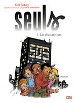 Télécharger le livre :  Seuls - tome 1 : La disparition