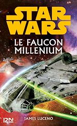 Télécharger le livre :  Star Wars - Le Faucon Millenium