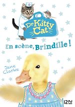Télécharger le livre :  Dr Kitty Cat - tome 4 En scène, Brindille !