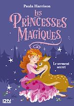 Télécharger le livre :  Les Princesses magiques - tome 1 Le serment secret