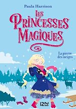 Télécharger le livre :  Les Princesses magiques - tome 5 La pierre des neiges