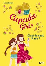 Télécharger le livre :  Cupcake Girls - tome 13 Quoi de neuf, Katie ?